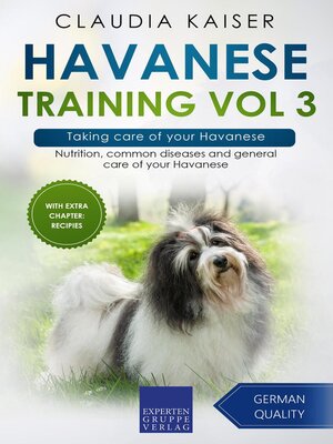 cover image of Havanese Training Vol 3 – Taking care of your Havanese